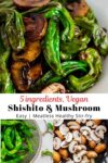 stir fried shishito pepper and mushroom on top and shishito pepper and mushroom photos on the bottom.