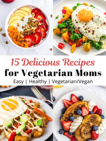 15 Delicious Recipes for Vegetarian Moms