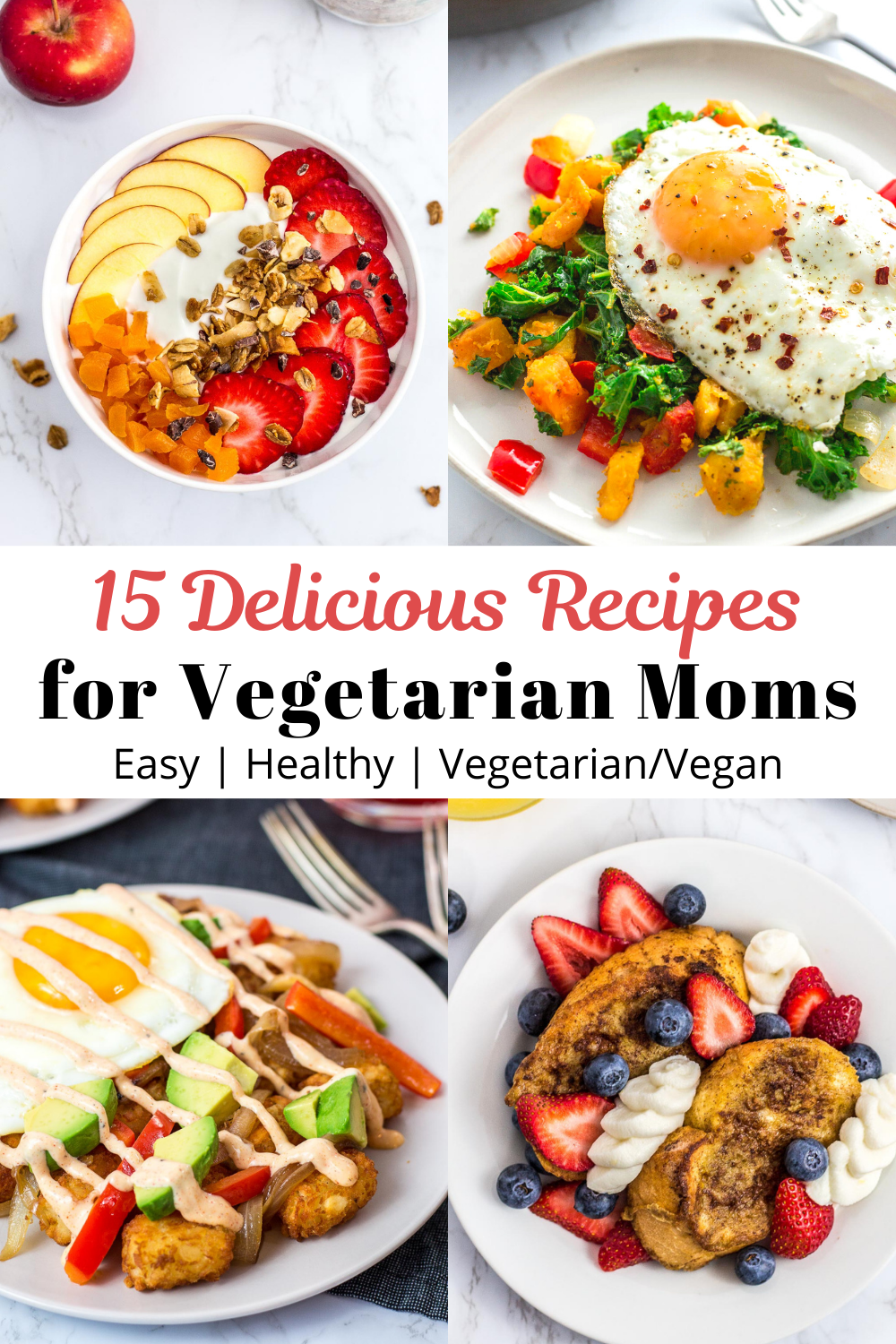 15 Delicious Recipes for Vegetarian Moms