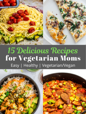 15 Delicious Recipes for Vegetarian Moms