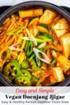 close up photo of vegan doenjang jjigae.